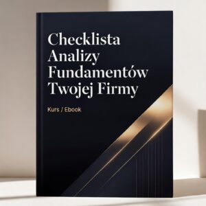 Checklista Analizy Fundamentów Twojej Firmy