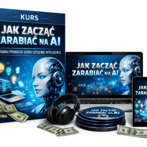 Kurs Jak Zarabiać na AI