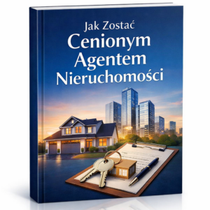 Kurs Jak Zostać Cenionym Agentem Nieruchomości